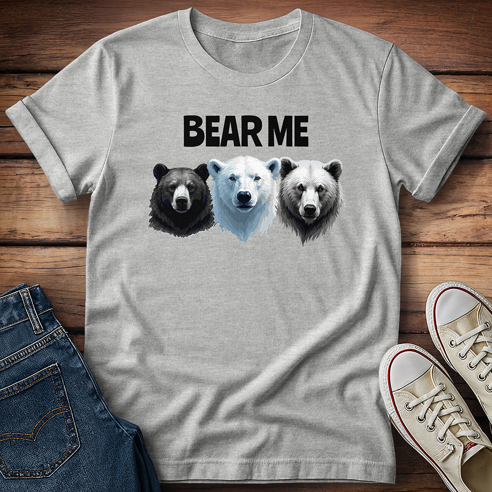 Bear Me T-Shirt