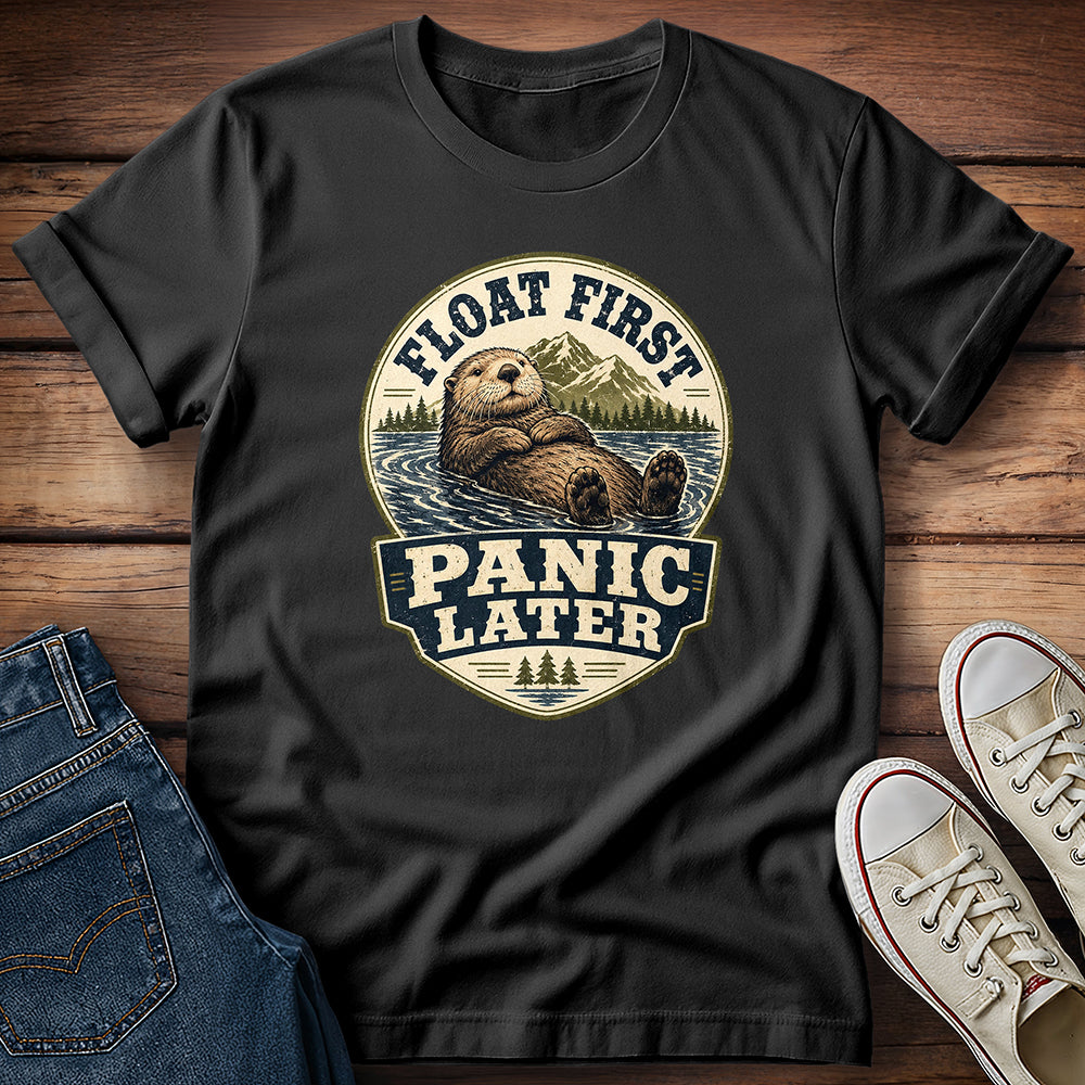 Float First, Panic Later T-Shirt