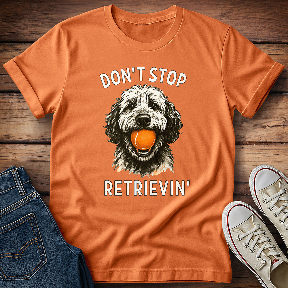Doodle Dont Stop Retrievin T-Shirt