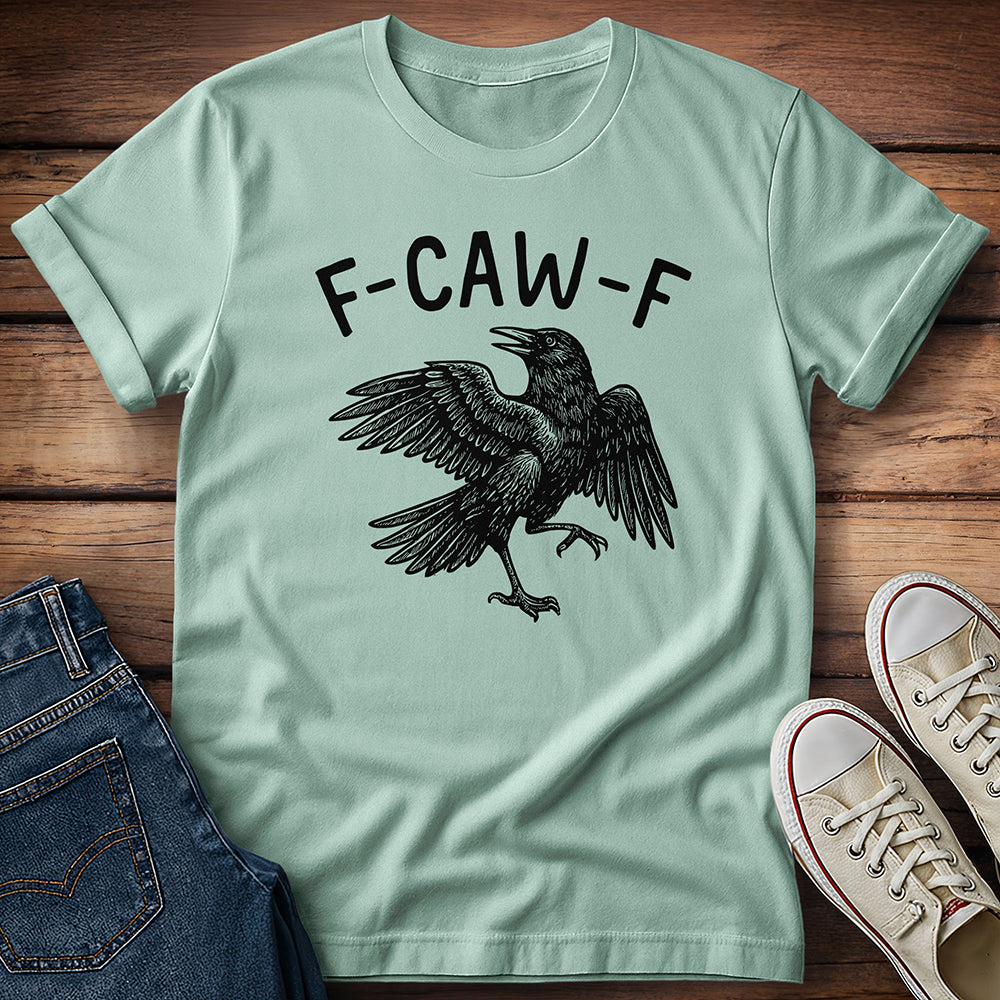 F-Caw-F T-Shirt