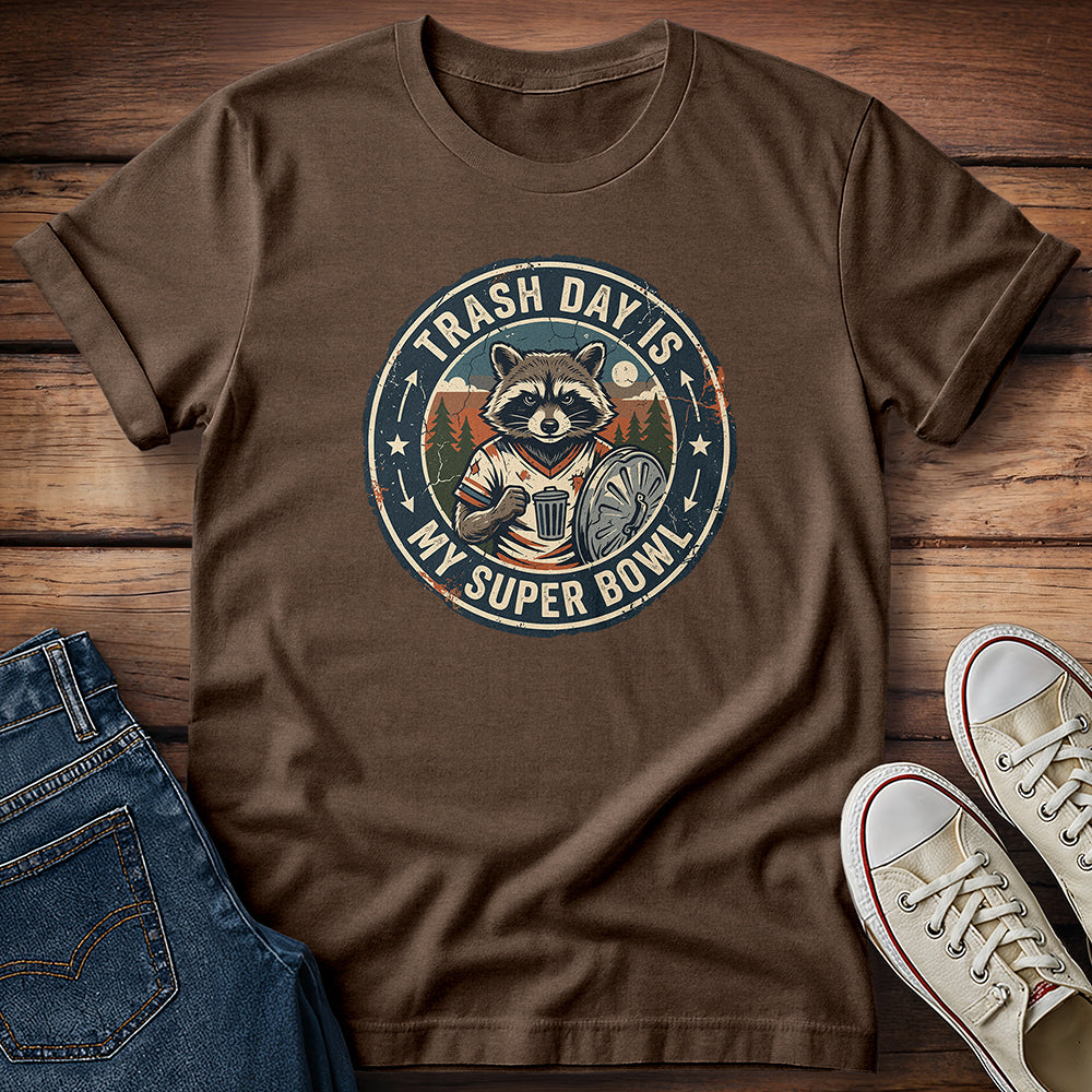Trash Day Is My Super Bowl 3 T-Shirt