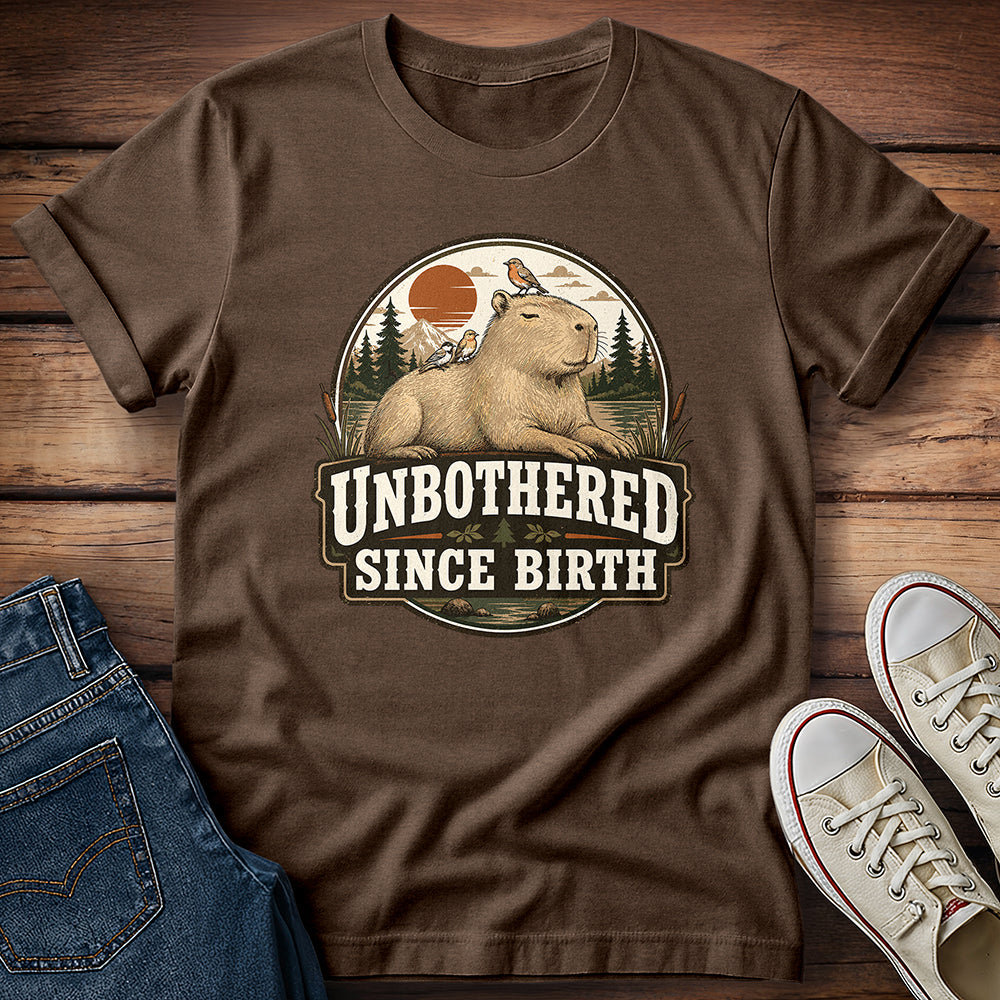 Unbothered Since Birth T-Shirt