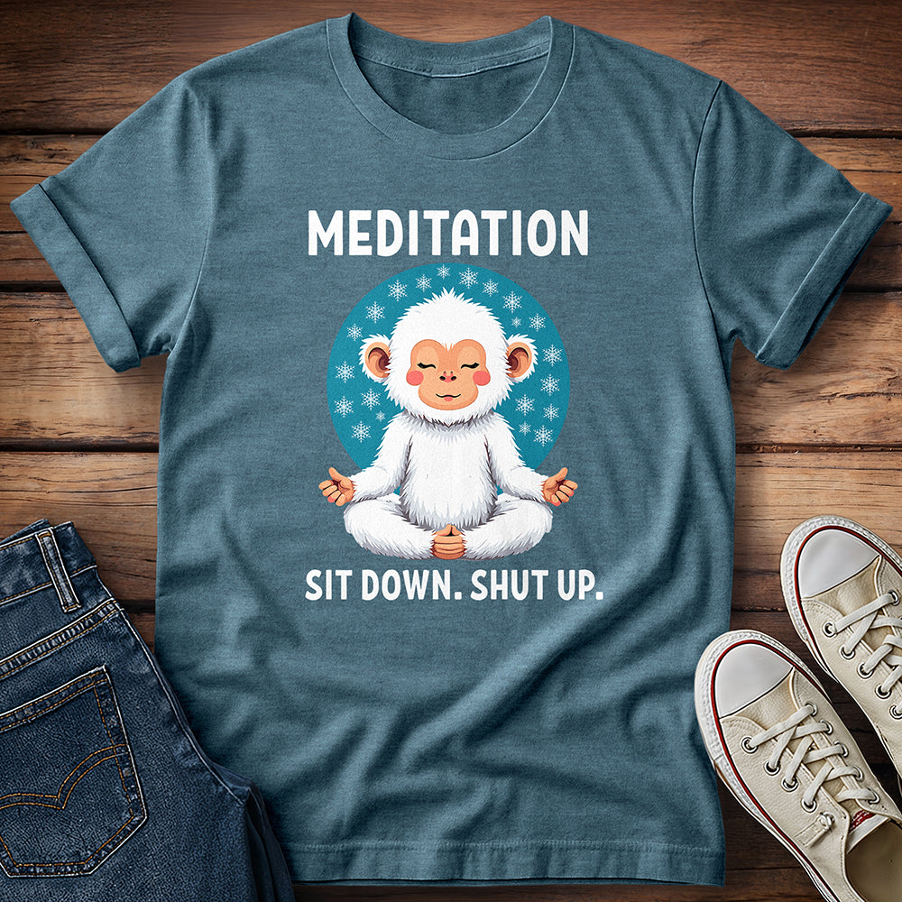 Meditation Snow Monkey Sit Down Shut Up T-Shirt