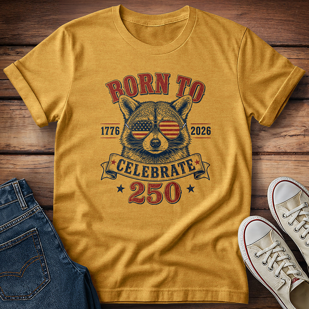 Born to Celebrate 250th T-Shirt