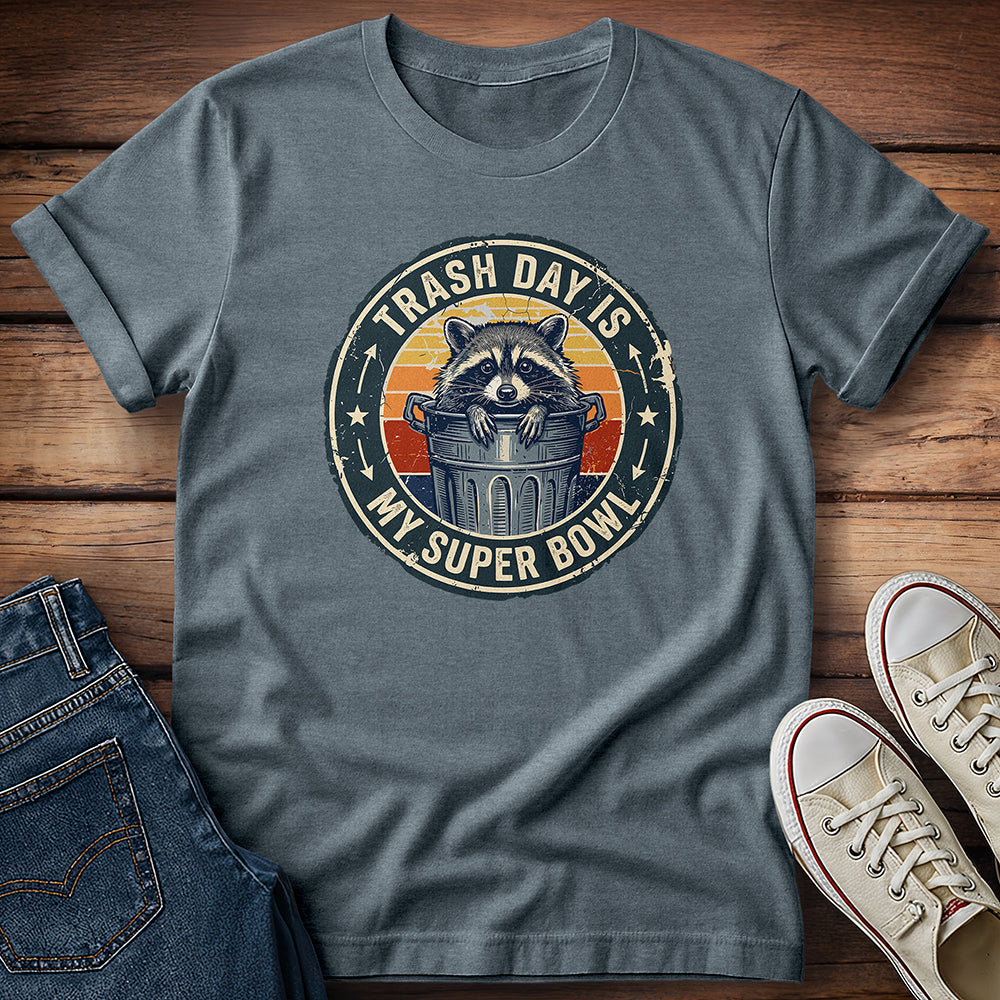 Trash Day Is My Super Bowl T-Shirt