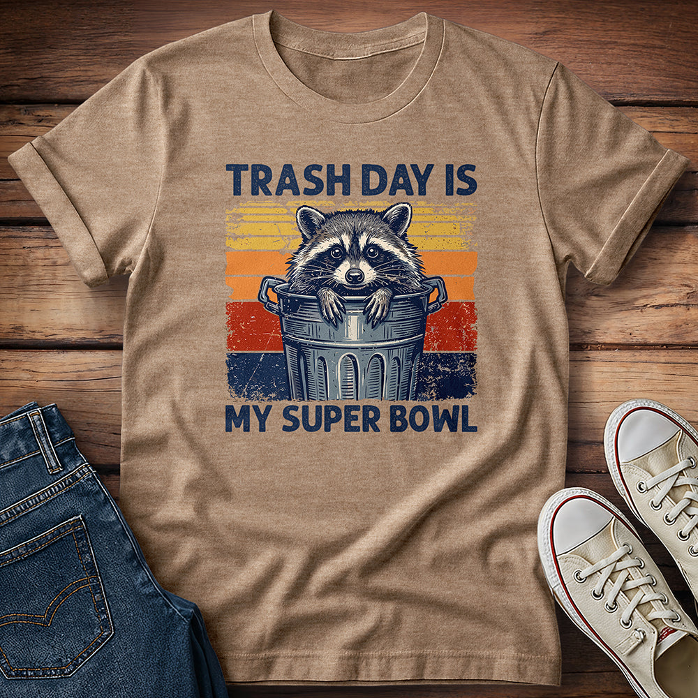 Trash Day Is My Super Bowl 2 T-Shirt