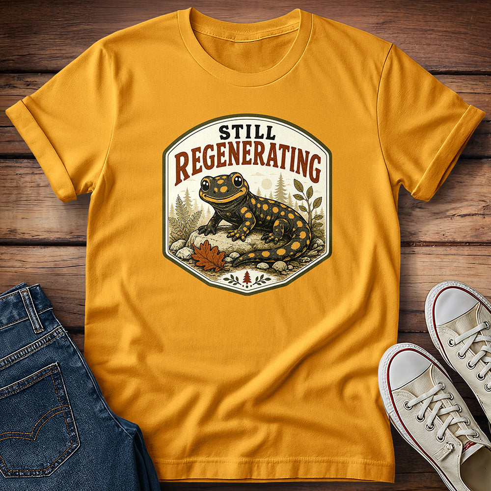 Still Regenerating T-Shirt