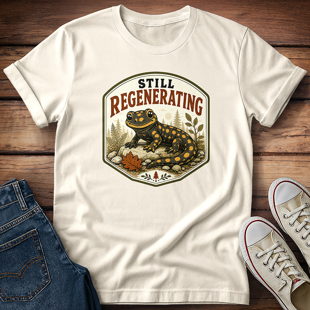 Still Regenerating T-Shirt