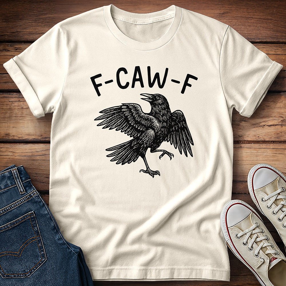 F-Caw-F T-Shirt