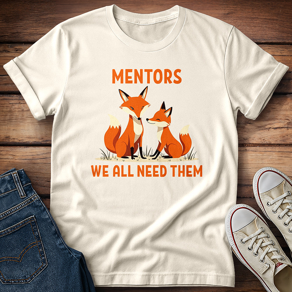 Foxes - Mentors We All Need Them T-Shirt