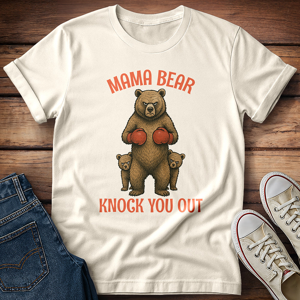 Mama Bear Knock You Out T-Shirt