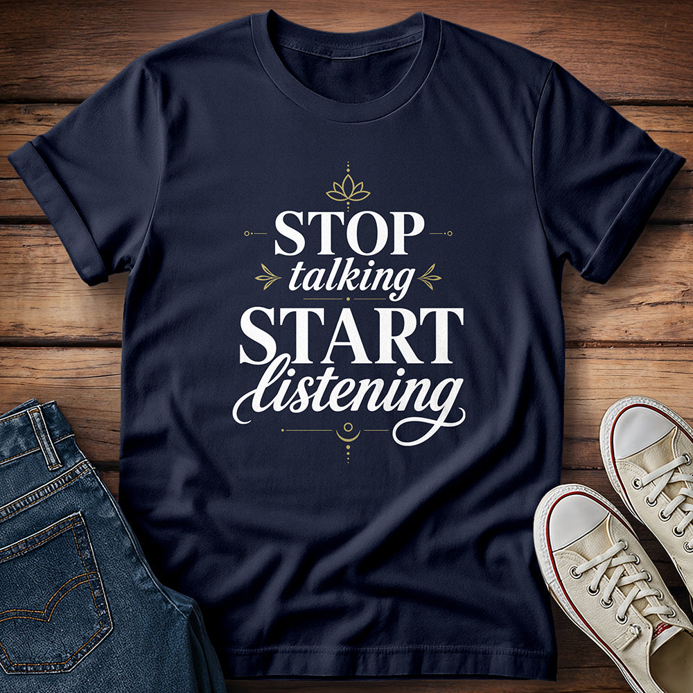 Meditate on That…Stop Talking Start Listening T-Shirt
