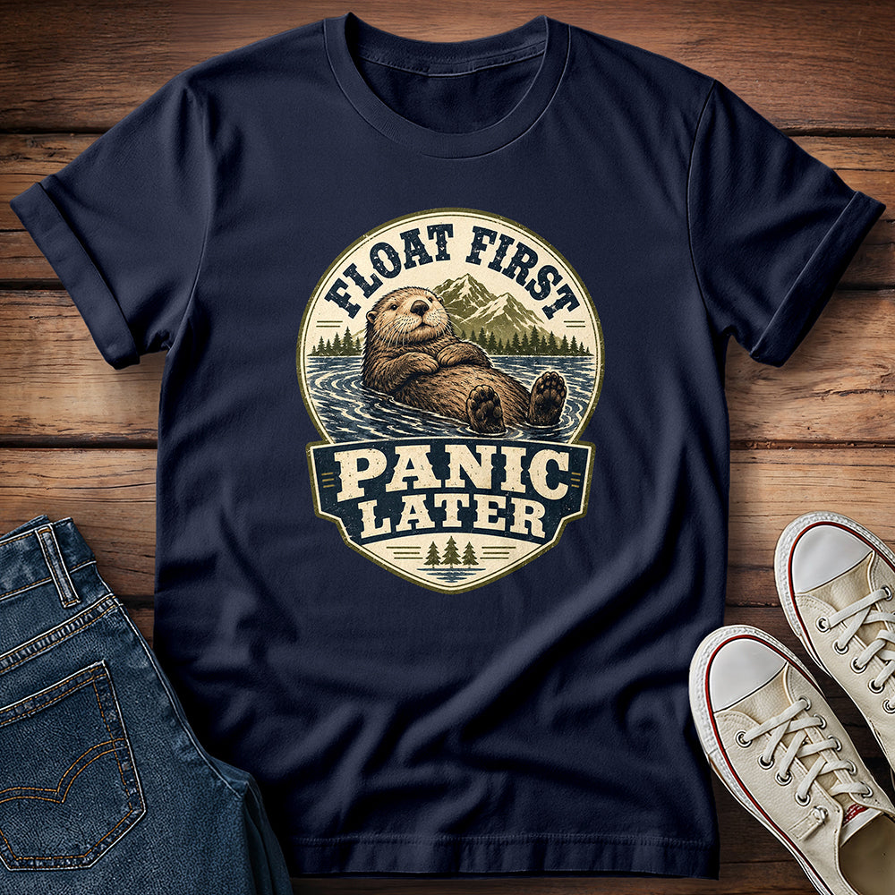 Float First, Panic Later T-Shirt