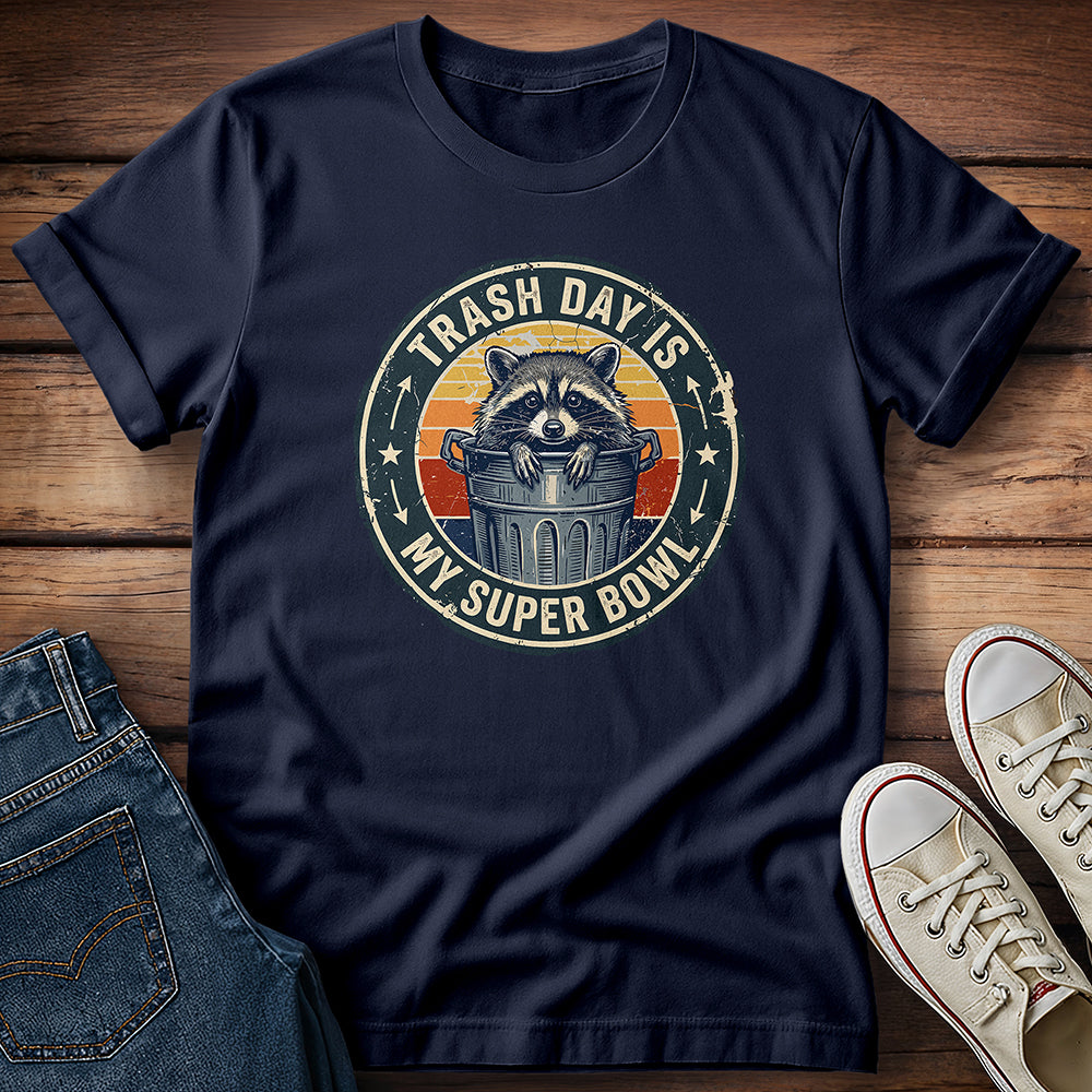 Trash Day Is My Super Bowl T-Shirt