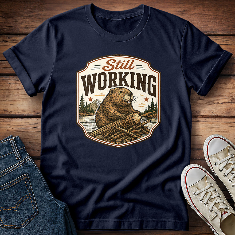 Still Working T-Shirt