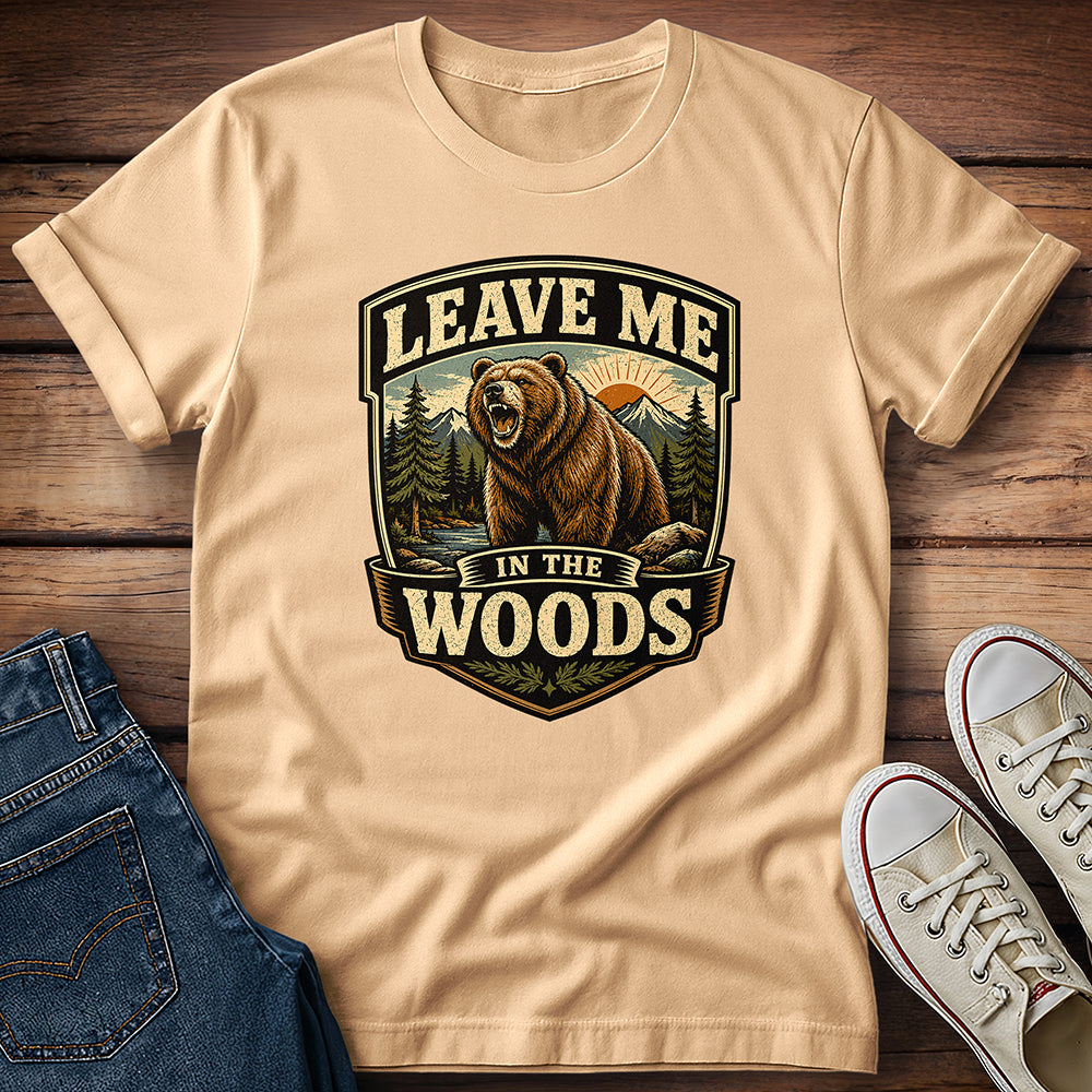 Leave Me In The Wood T-Shirt