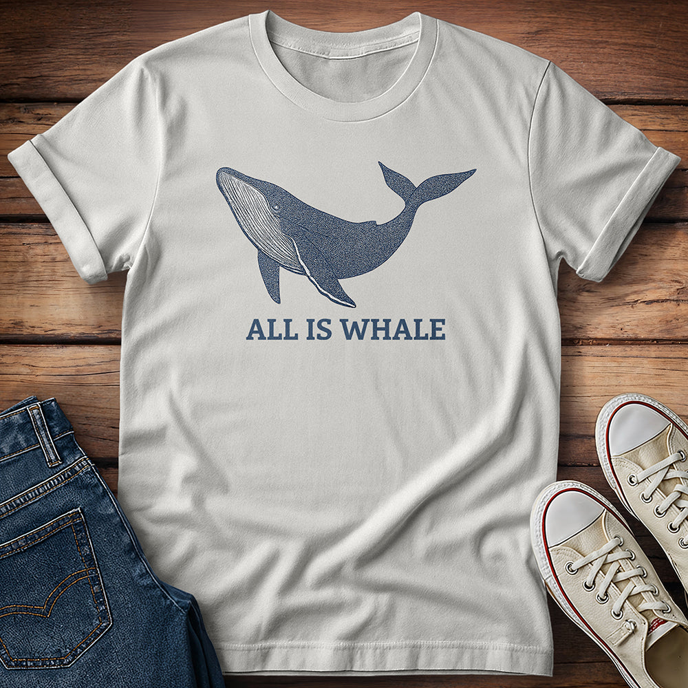 All Is Whale T-Shirt