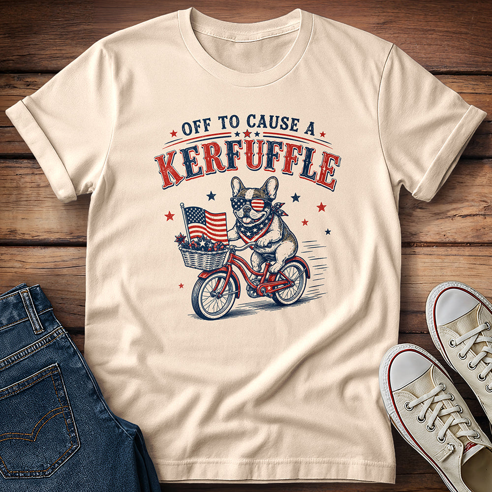 Dog...Off To Cause a Kerfuffle T-Shirt