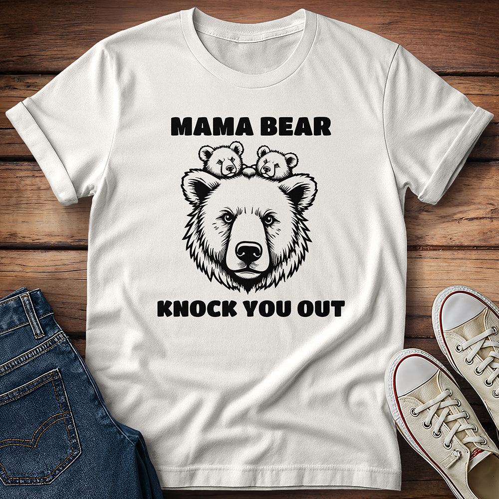 Mama Bear Knock You Out - Vector T-Shirt