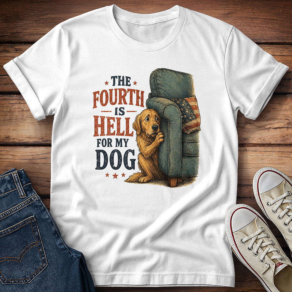 The Fourth Is Hell for My Dog - Golden Retriever T-Shirt
