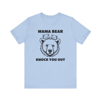 Mama Bear Knock You Out T-Shirt