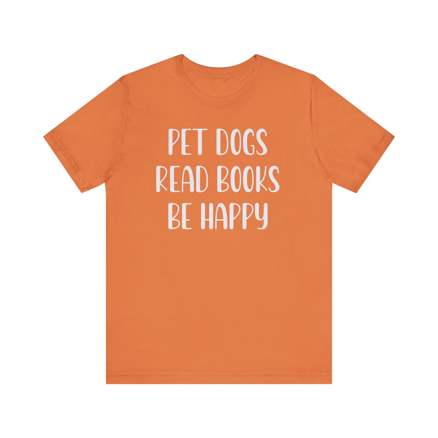 Pet Dogs Read Books Be Happy T-Shirt