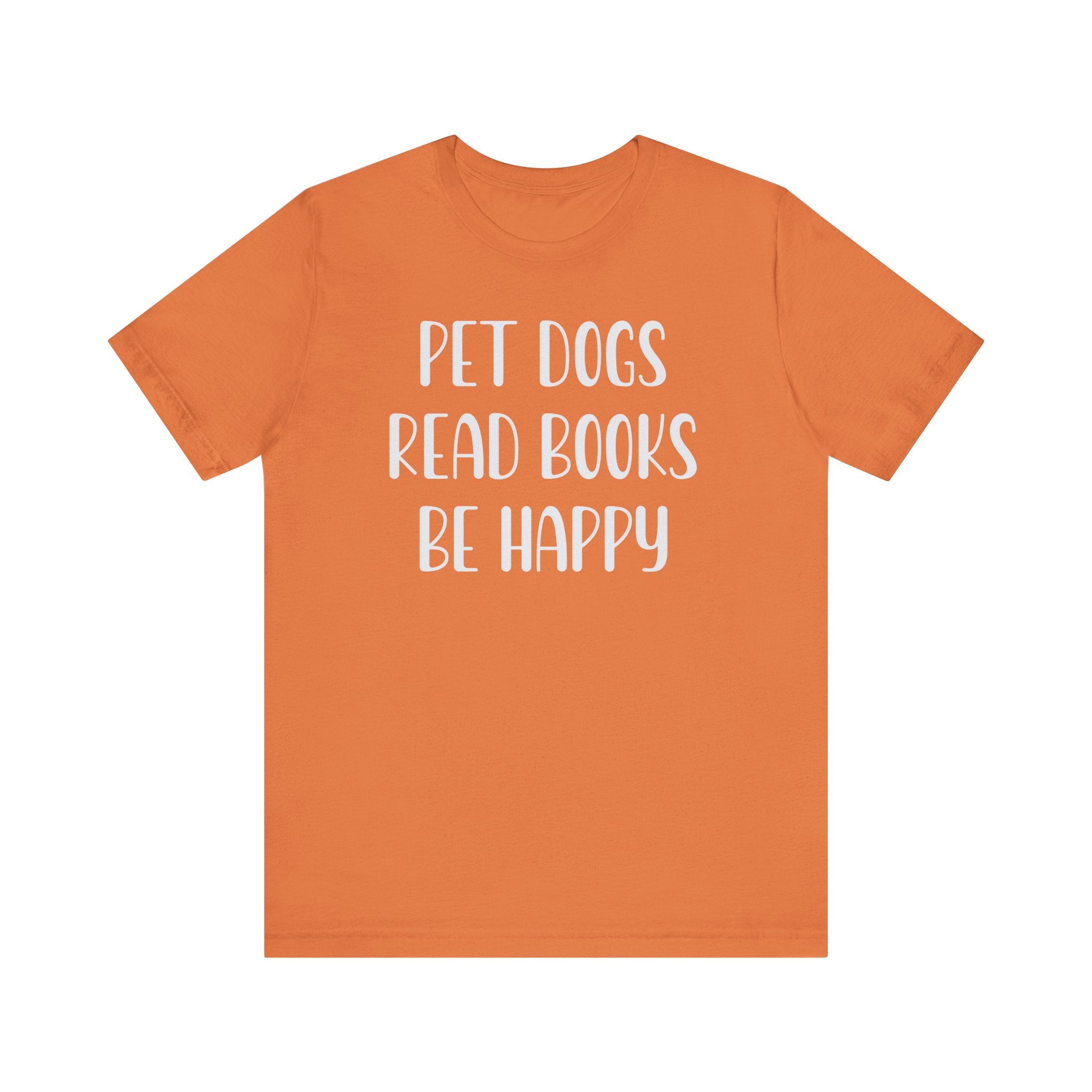 Pet Dogs Read Books Be Happy T-Shirt