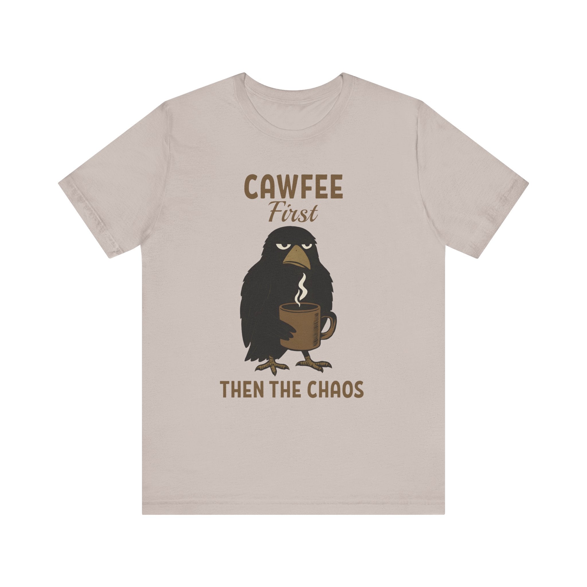Cawfee First Then The Chaos T-Shirt