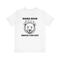 Mama Bear Knock You Out T-Shirt
