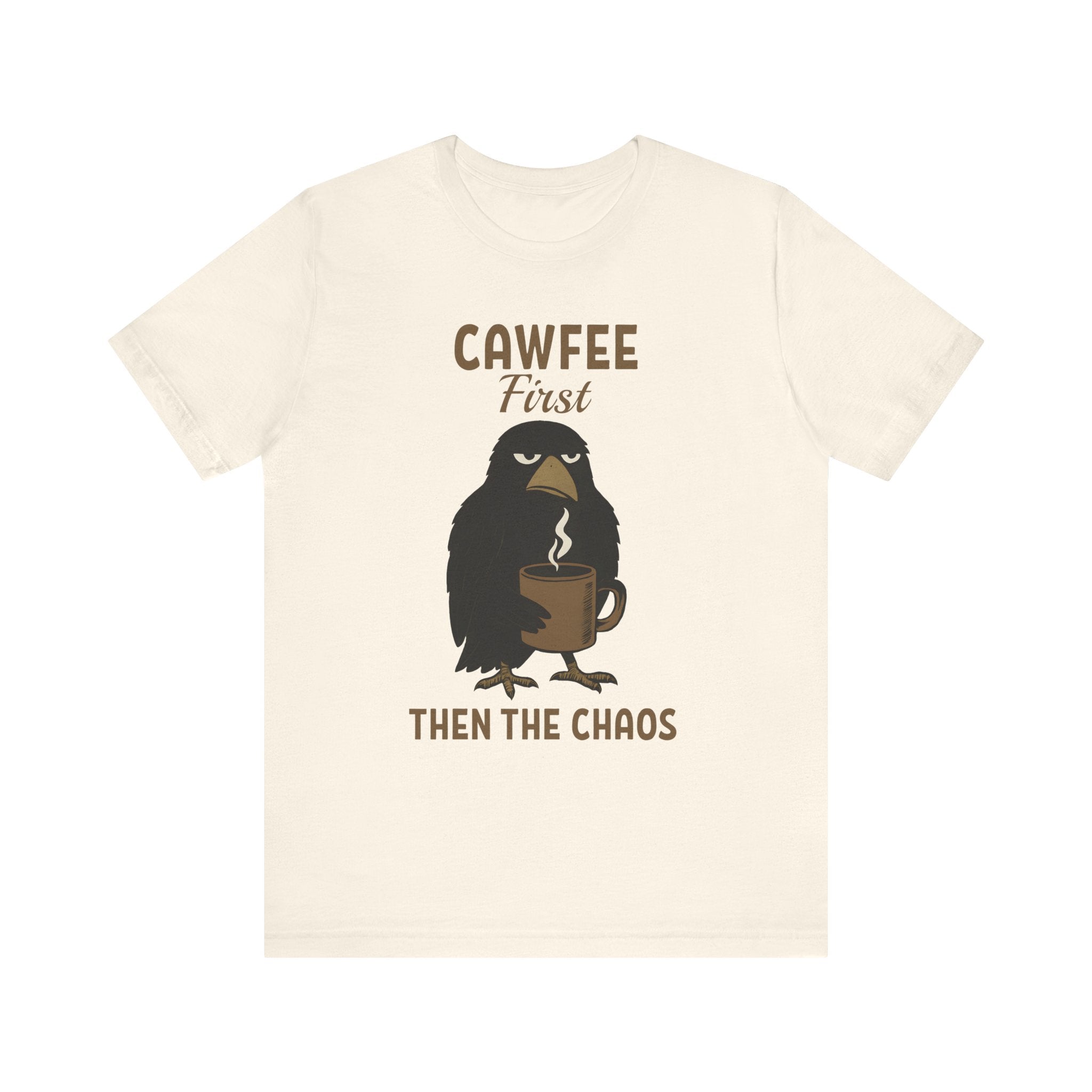Cawfee First Then The Chaos T-Shirt