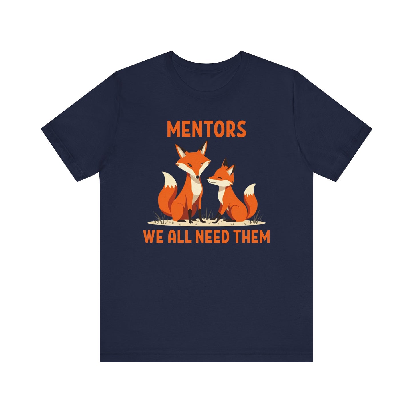 Foxes - Mentors We All Need Them T-Shirt