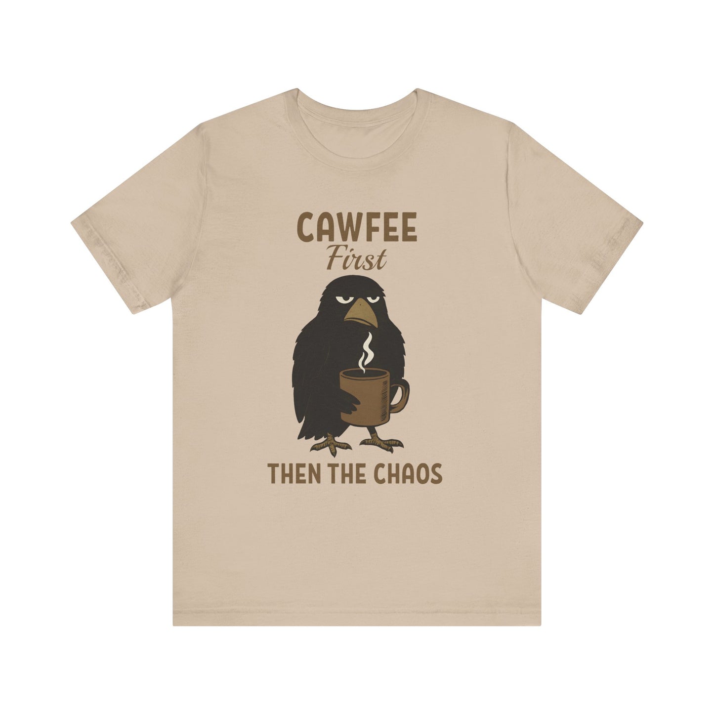 Cawfee First Then The Chaos T-Shirt