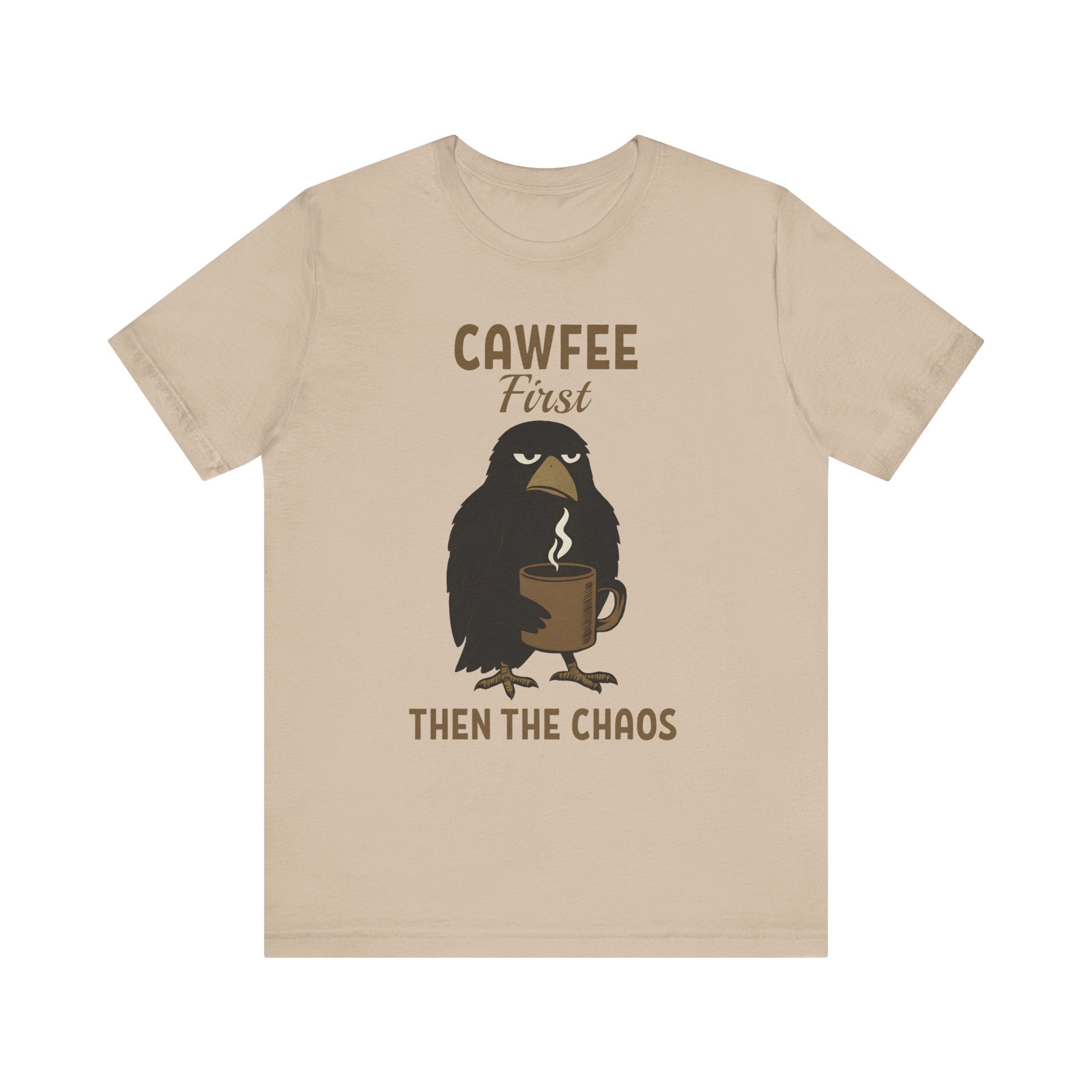 Cawfee First Then The Chaos T-Shirt