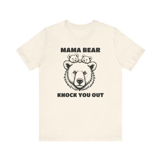 Mama Bear Knock You Out T-Shirt