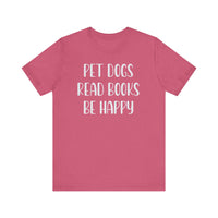 Pet Dogs Read Books Be Happy T-Shirt