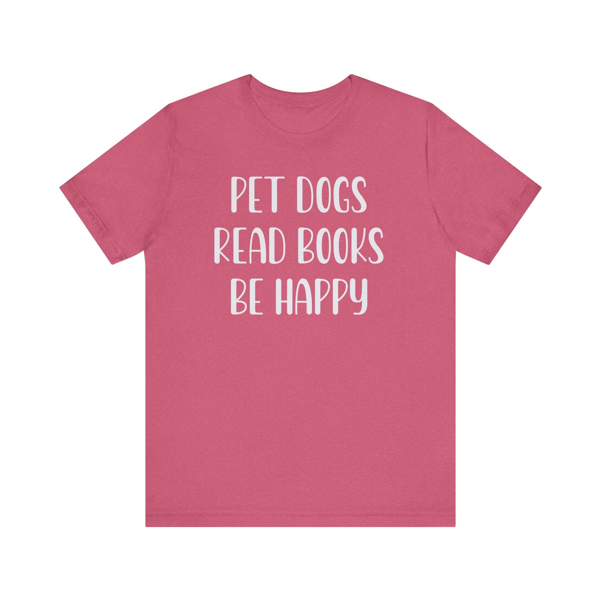 Pet Dogs Read Books Be Happy T-Shirt