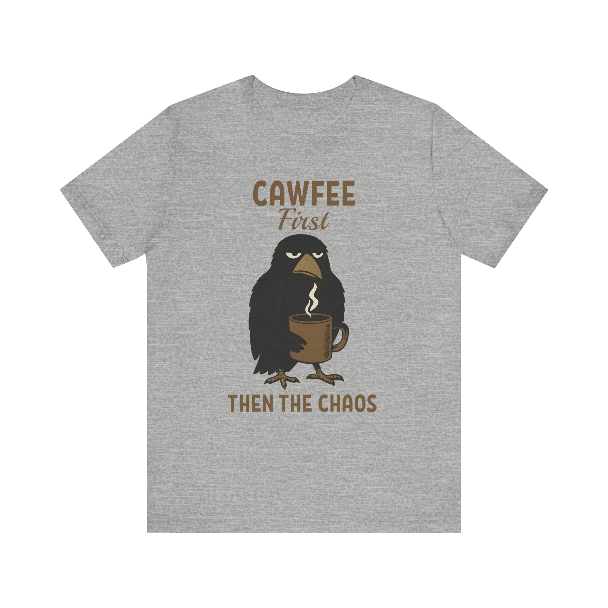 Cawfee First Then The Chaos T-Shirt