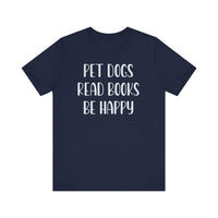 Pet Dogs Read Books Be Happy T-Shirt