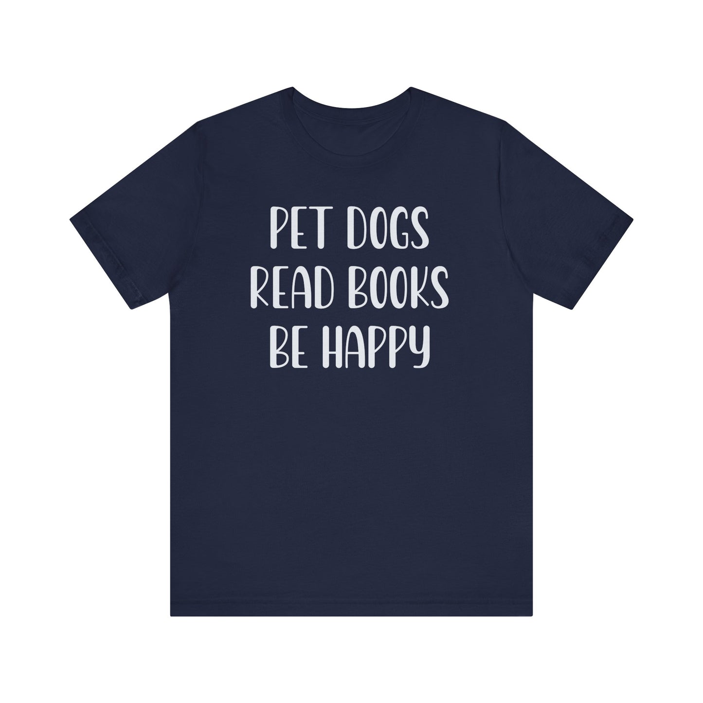 Pet Dogs Read Books Be Happy T-Shirt