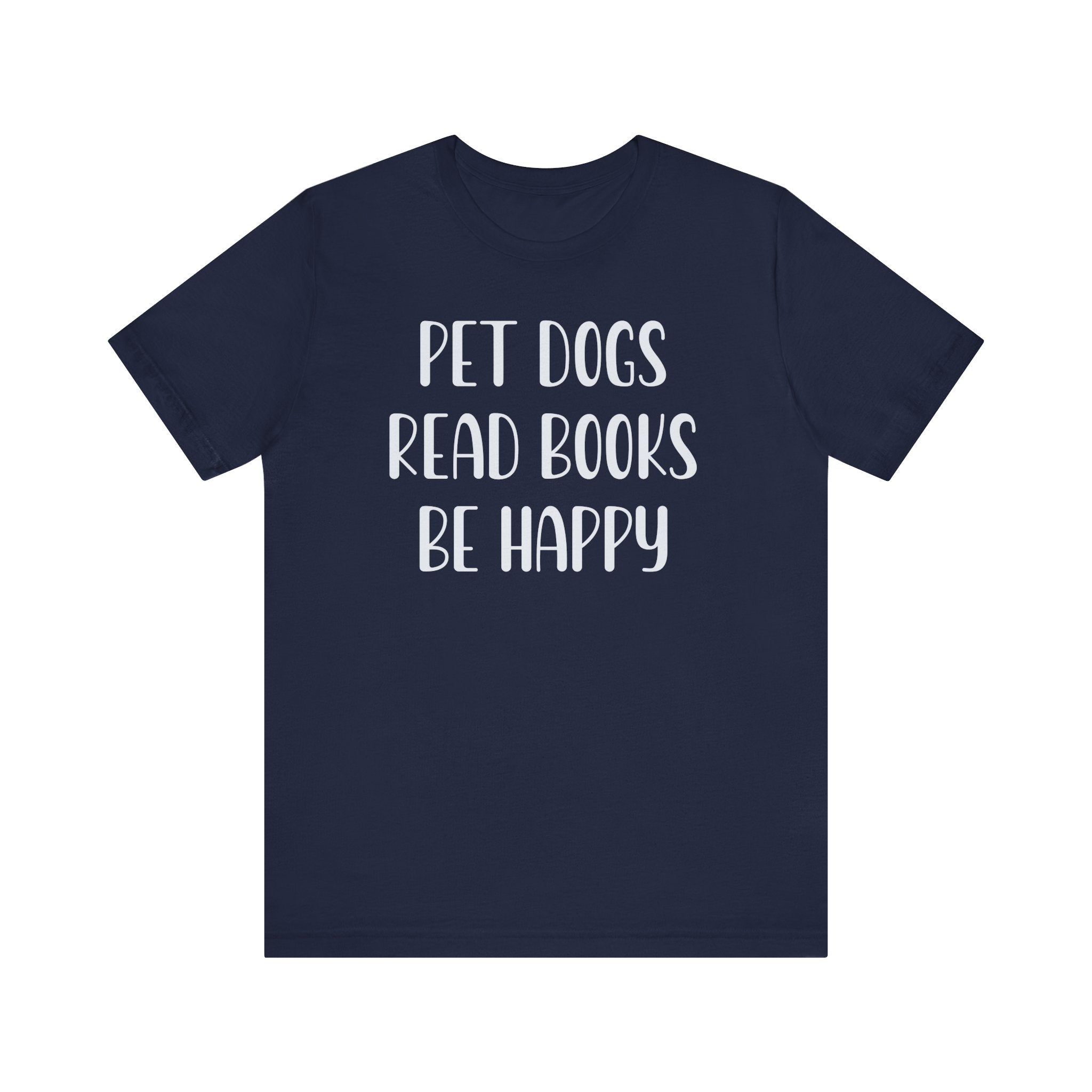 Pet Dogs Read Books Be Happy T-Shirt