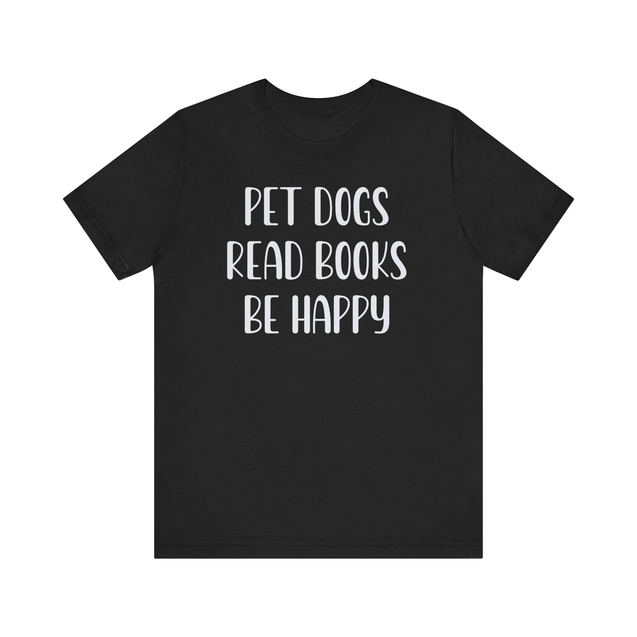 Pet Dogs Read Books Be Happy T-Shirt