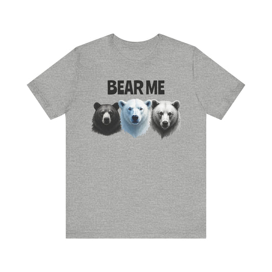 Bear Me T-Shirt
