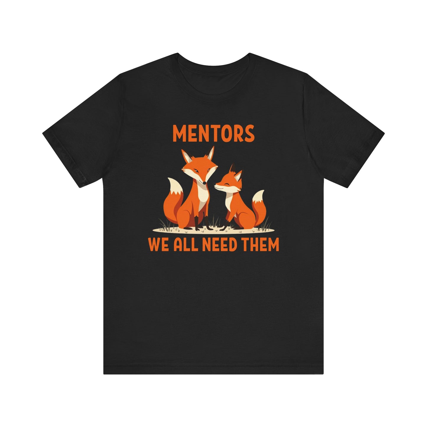 Foxes - Mentors We All Need Them T-Shirt