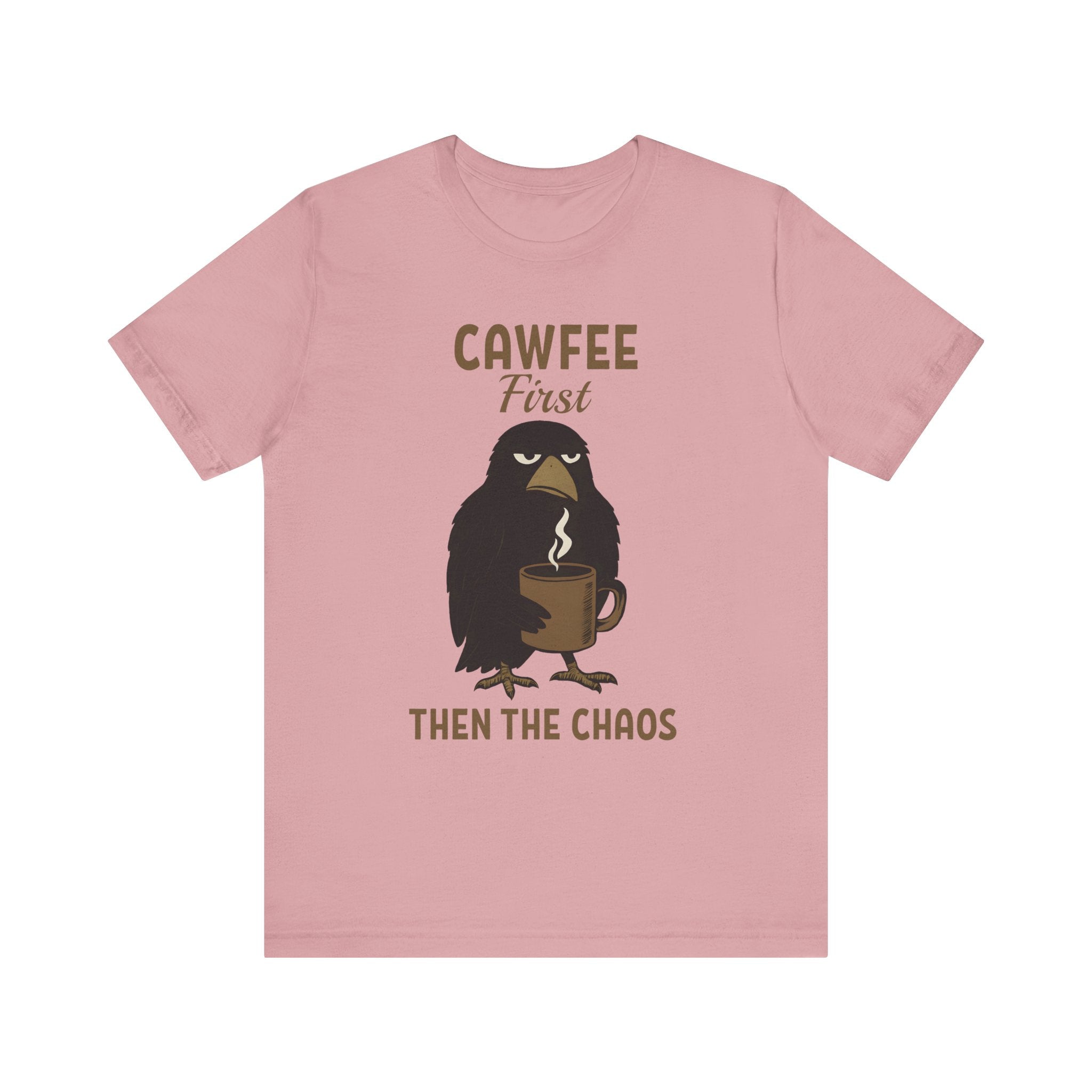 Cawfee First Then The Chaos T-Shirt