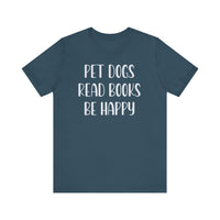 Pet Dogs Read Books Be Happy T-Shirt