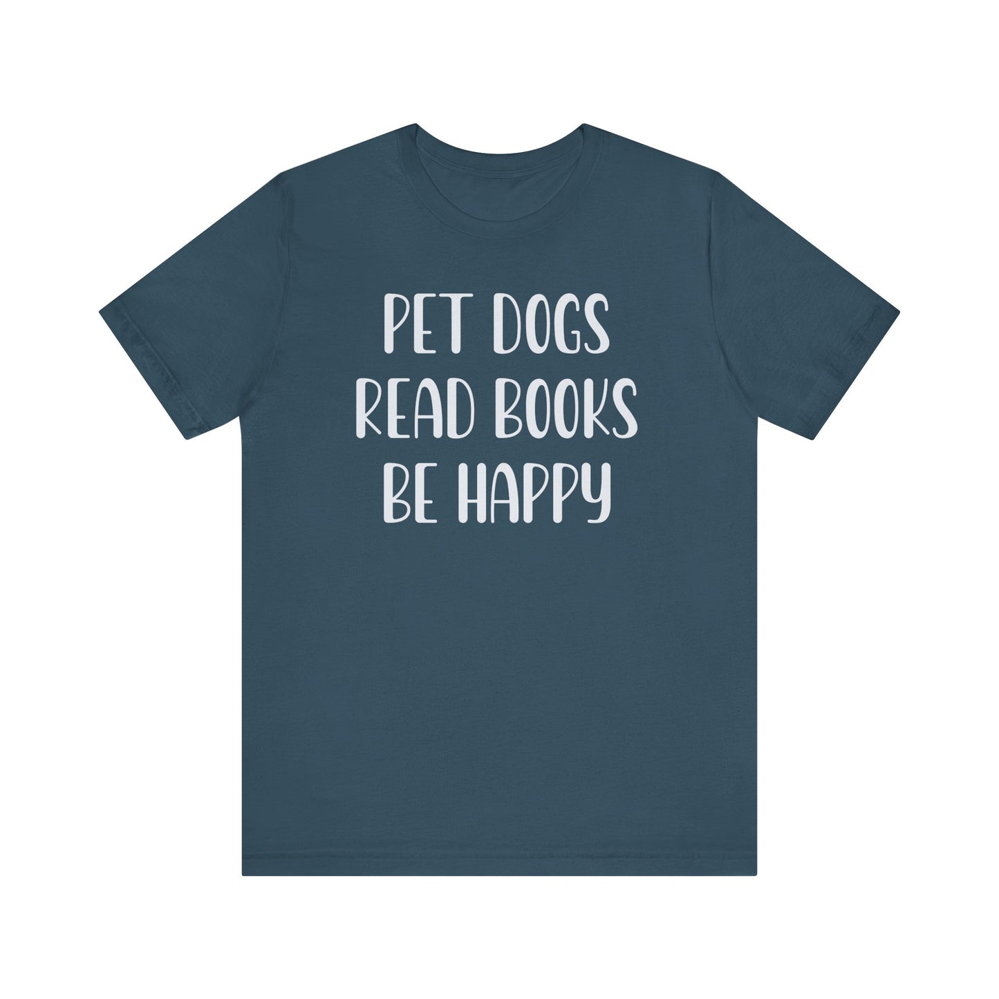 Pet Dogs Read Books Be Happy T-Shirt