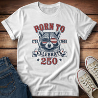 Born to Celebrate 250th T-Shirt