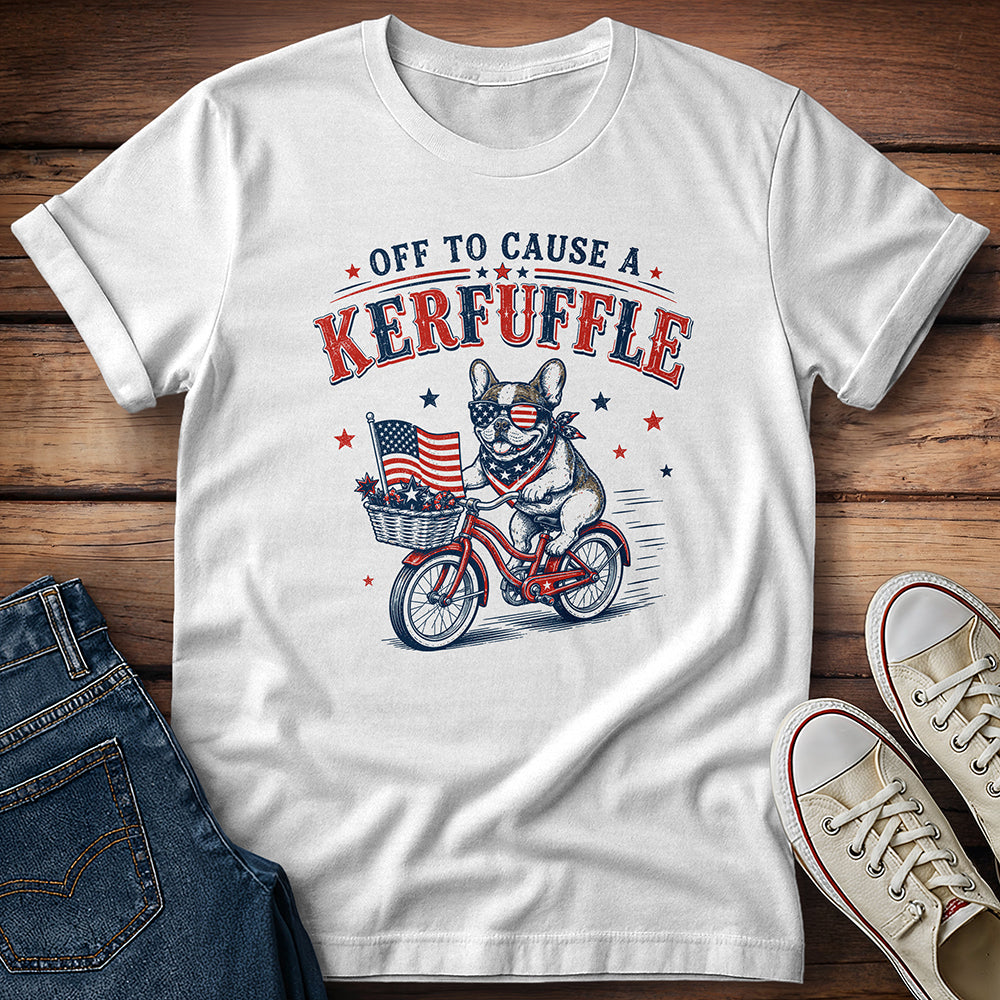 Dog...Off To Cause a Kerfuffle T-Shirt