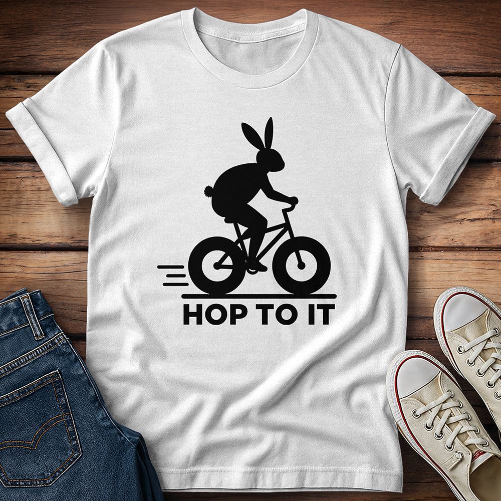 Hop To It T-Shirt