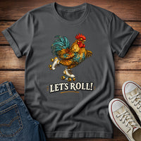 Rooster - Let's Roll! T-Shirt